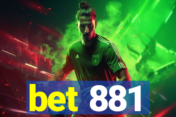 bet 881
